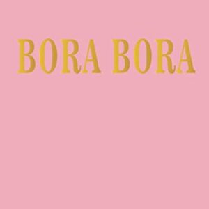 Bora Bora: A Blank Decorative Book with Country Cities Names In Blush Pink and Gold Lettering for coffee tables, living room, bookshelves, interior ... gift for adults, women, men, seniors