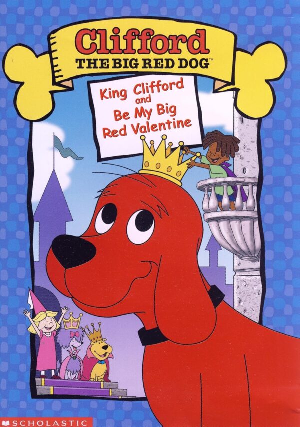 Clifford the Big Red Dog: Be My Big Red Valentine